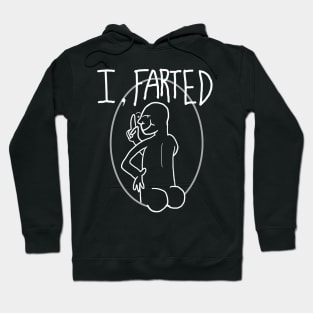 I, Farted Hoodie